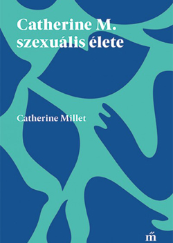 Catherine Millet Catherine M Szexualis élete